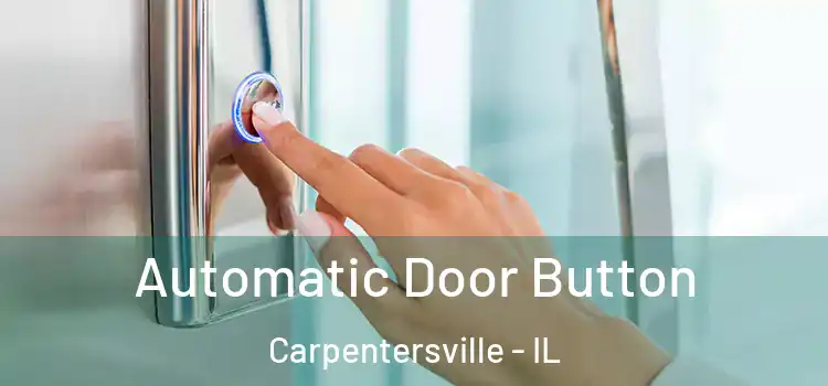 Automatic Door Button Carpentersville - IL