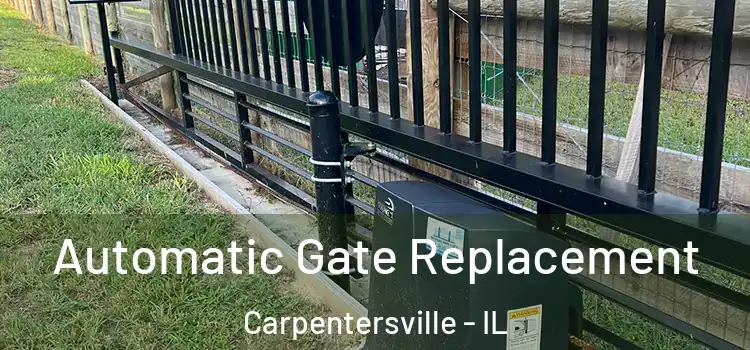 Automatic Gate Replacement Carpentersville - IL