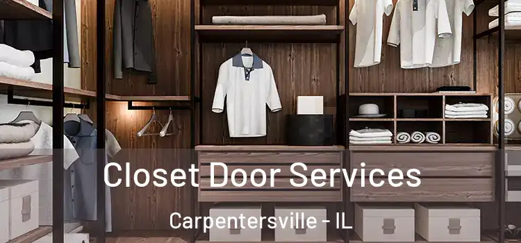  Closet Door Services Carpentersville - IL