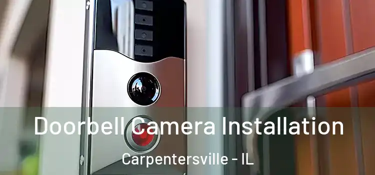  Doorbell Camera Installation Carpentersville - IL