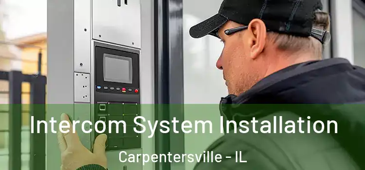 Intercom System Installation Carpentersville - IL