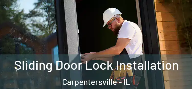  Sliding Door Lock Installation Carpentersville - IL